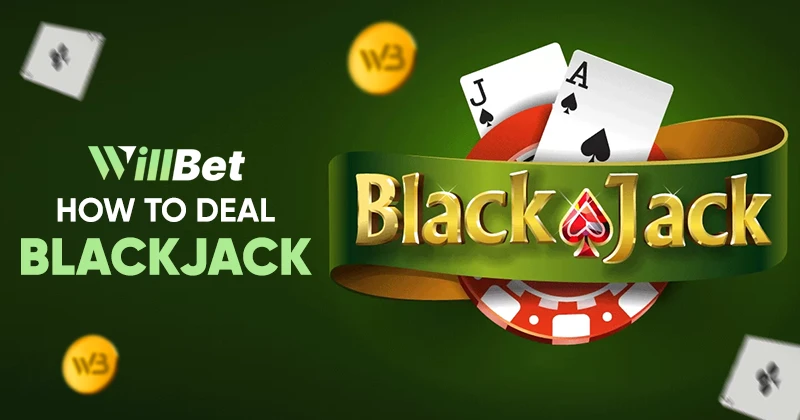 how to deal blackjack